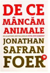 De ce mancam animale - Jonathan Safran Foer (ISBN: 9786067222920)