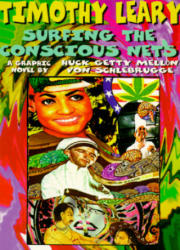 Timothy Leary Surfing The Conscious Nets - Timothy Leary (ISBN: 9780867194104)