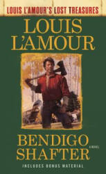 Bendigo Shafter (Louis L'Amour's Lost Treasures) - Louis Ľamour (ISBN: 9780425286081)