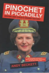 Pinochet in Piccadilly - Andy Beckett (ISBN: 9780571215478)