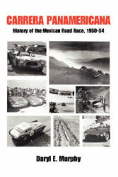 Carrera Panamericana: History of the Mexican Road Race 1950-54 (ISBN: 9780595483242)