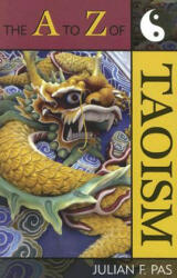 A to Z of Taoism - Julian F. Pas (ISBN: 9780810855113)