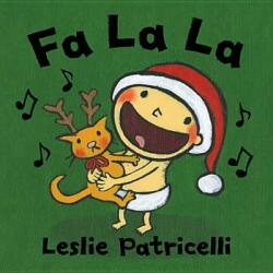 Fa La La - Leslie Patricelli (ISBN: 9780763632472)