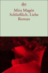 Schließlich, Liebe - Mira Magén, Mirjam Pressler (ISBN: 9783423132015)