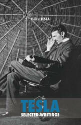 Selected Tesla Writings - Nikola Tesla (ISBN: 9789888412259)