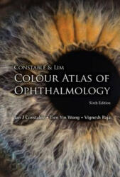 Constable & Lim Colour Atlas Of Ophthalmology (Sixth Edition) - Ian J Constable (ISBN: 9789813237292)