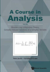 Course in Analysis a - Vol. III: Measure and Integration Theory Complex-Valued Functions of a Complex Variable (ISBN: 9789813221635)