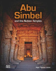Abu Simbel and the Nubian Temples - Nigel Fletcher-Jones (ISBN: 9789774168789)