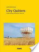 City Quitters: An Exploration of Post-Urban Life (ISBN: 9789492311313)
