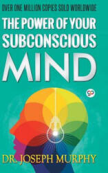 Power of Your Subconscious Mind - Murphy, Dr Joseph, PH. D. , D. D. (ISBN: 9789387669222)