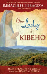 Our Lady Of Kibeho - Immaculee Ilibagiza (2010)