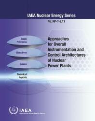 Approaches for Overall Instrumentation and Control Architectures of Nuclear Power Plants: IAEA Nuclear Energy Series No. Np-T-2.11 (ISBN: 9789201027184)