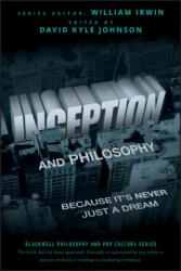 Inception and Philosophy - Because It's Never Just a Dream - David Kyle Johnson (2011)