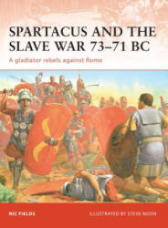 Spartacus and the Slave War 73-71 BC - Nic Fields (2009)