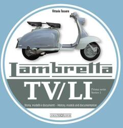 Lambretta Tv/Li: Prima Serie - Series 1: Storia Modelli E Documenti - History Models and Documentation (ISBN: 9788879117159)