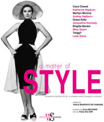 A Matter of Style: Intimate Portraits of 10 Women Who Changed Fashion (ISBN: 9788854413078)