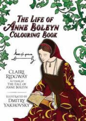 Life of Anne Boleyn Colouring Book - CLAIRE RIDGWAY (ISBN: 9788494853937)