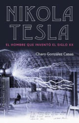 NIKOLA TESLA - CHARO GONZALEZ CASAS (ISBN: 9788491113164)