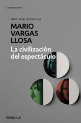 La civilizacion del espectaculo / The Spectacle Civilization - MARIO VARGAS LLOSA (ISBN: 9788490625590)