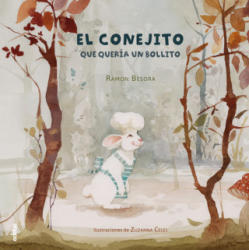 EL CONEJITO QUE QUERÍA UN BOLLITO - RAMON BESORA (ISBN: 9788468333823)