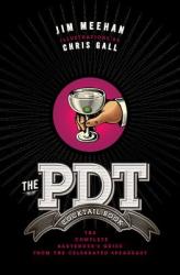 The Pdt Cocktail Book - Jim Meehan, Chris Gall (2011)