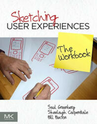 Sketching User Experiences: The Workbook - Bill Buxton (2012)