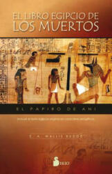 EL LIBRO EGIPCIO DE LOS MUERTOS - E. A. WALLIS BUDGE (ISBN: 9788417030506)
