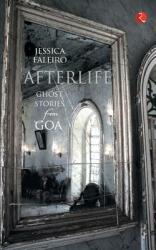 Afterlife: Ghost Stories from Goa (ISBN: 9788129120823)