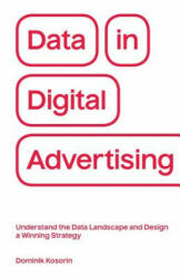 Data in Digital Advertising - Dominik Kosorin (ISBN: 9788090713802)
