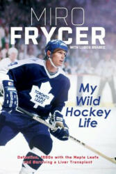 My Wild Hockey Life - Miro Frycer, Lubos Brabec (ISBN: 9788027038558)