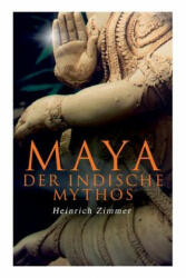 Maya der indische Mythos - Heinrich Zimmer (ISBN: 9788026890256)