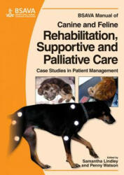 BSAVA Manual of Canine and Feline Rehabilitative, Palliative and Supportive Care - Samantha Lindley (2010)
