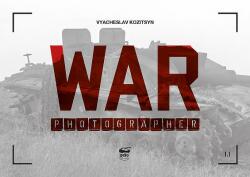 War Photographer 1.1 - Vyacheslav Kozitsyn (ISBN: 9786155583209)