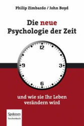 Die neue Psychologie der Zeit - Philip G. Zimbardo, John Boyd, Karsten Petersen (2011)