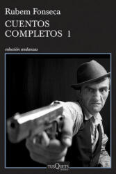 Cuentos Completos 1 - Rubem Fonseca (ISBN: 9786070749445)
