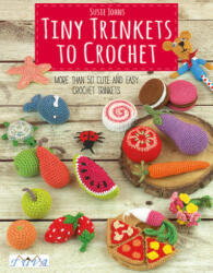 Tiny Trinkets to Crochet - Susie Johns (ISBN: 9786059192590)