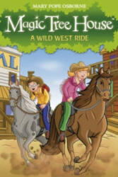 Magic Tree House 10: A Wild West Ride - Mary Osborne (2009)
