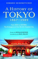 A History of Tokyo 1867-1989: From EDO to Showa: The Emergence of the World's Greatest City (ISBN: 9784805315118)
