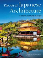 The Art of Japanese Architecture: History / Culture / Design (ISBN: 9784805315040)