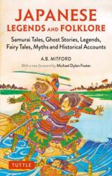 Japanese Legends and Folklore - A. B. Mitford, Michael Dylan Foster (ISBN: 9784805315019)