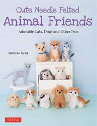 Cute Needle Felted Animal Friends - Sachiko Susa (ISBN: 9784805314999)