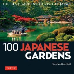 100 Japanese Gardens - Stephen Mansfield (ISBN: 9784805314562)