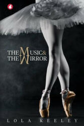 Music and the Mirror - LOLA KEELEY (ISBN: 9783963240140)