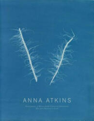 Anna Atkins: Photographs of British Algae - Anna Atkins (ISBN: 9783958295100)
