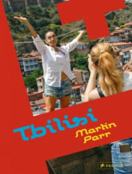 Martin Parr: Tbilisi - Martin Parr, Aka Morchiladze (ISBN: 9783791384863)