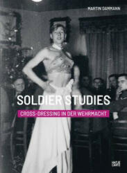 Soldier Studies: Cross-Dressing in the Wehrmacht (ISBN: 9783775744836)