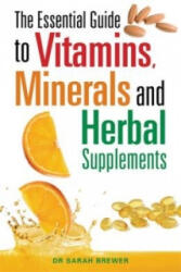 Essential Guide to Vitamins, Minerals and Herbal Supplements - Sarah Brewer (2010)