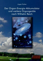 Orgon-Energie-Akkumulator - Jurgen Fischer (ISBN: 9783752877670)