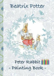 Peter Rabbit Painting Book - Beatrix Potter, Elizabeth M Potter (ISBN: 9783752866568)