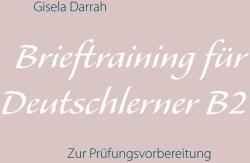 Brieftraining fur Deutschlerner B2 - Gisela Darrah (ISBN: 9783752860177)